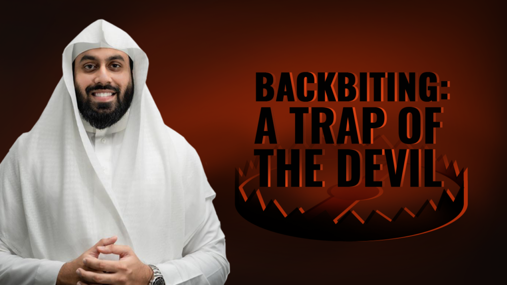 Episode 05 – Backbiting: A Trap of the Devil