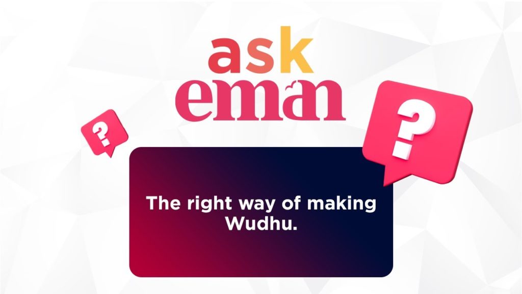 The right way of making Wudhu